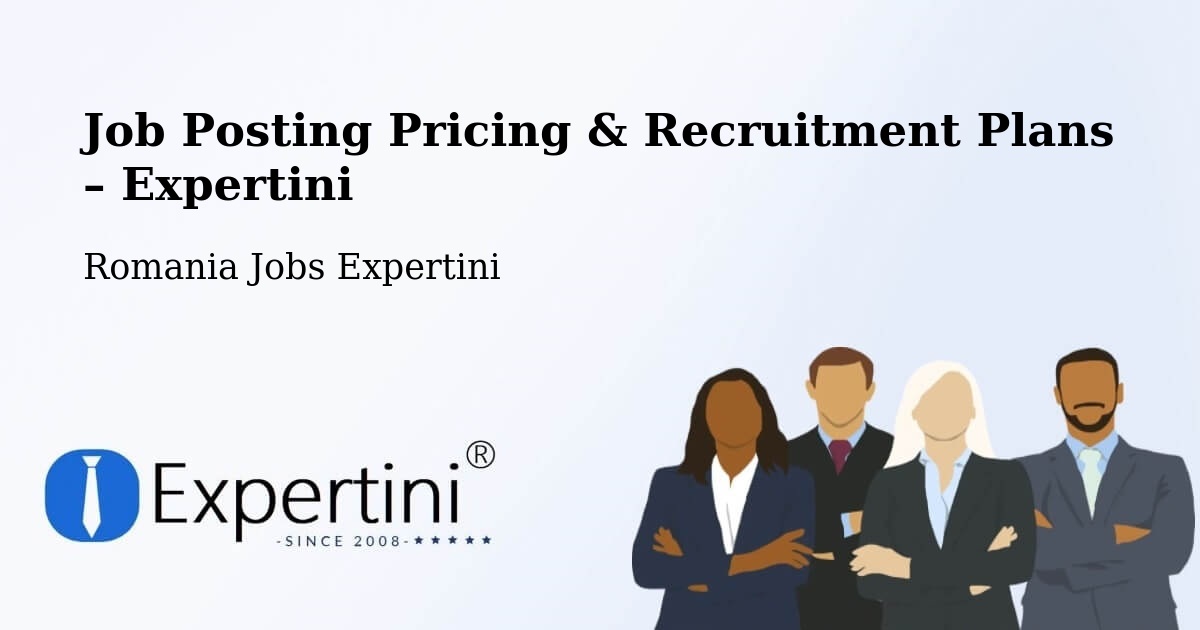 Job Posting Pricing & Recruitment Plans – Comuna Drăgăneşti De Vede - Comuna Drăgăneşti De Vede, Romania Jobs Expertini